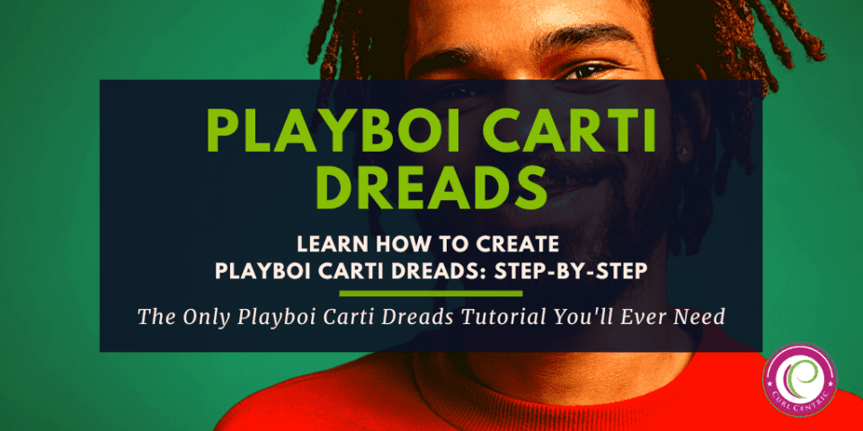 Playboi Carti Dreads: How to Get Playboi’s Locs Step-By-Step